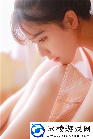 少女的第一的视频迅速火爆-友：这份纯真真挚-谁能抗拒！