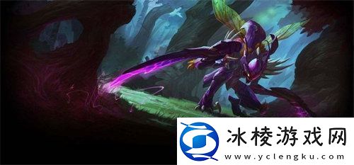 英雄联盟手游螳螂怎么玩英雄联盟手游螳螂玩法攻略