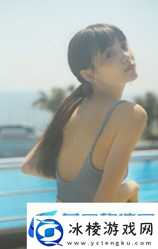 颠覆你想象！国产做受❌❌❌高一潮游火爆玩家圈趣味升级引发新一轮热潮！